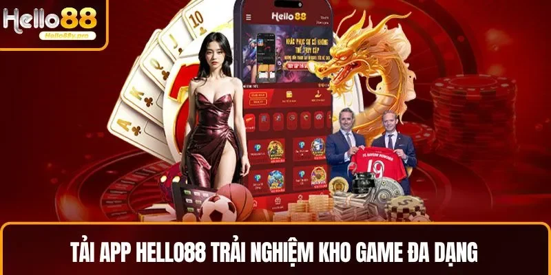 Tải app HELLO88 dễ dàng trải nghiệm kho game đa dạng
